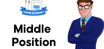 Was ist die "Middle Position" beim Poker?