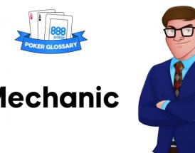 Was ist ein "Mechanic" beim Poker?