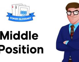 Was ist die "Middle Position" beim Poker?