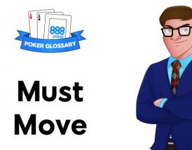 Was ist ein "Must Move Table" beim Poker?