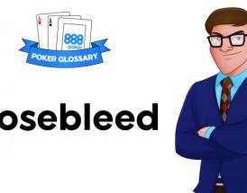 Was bedeutet der Begriff "Nosebleed" beim Poker?