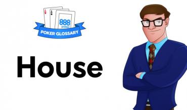 Wofür steht der Begriff "House" beim Poker?