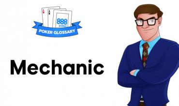 Was ist ein "Mechanic" beim Poker?