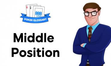 Was ist die "Middle Position" beim Poker?