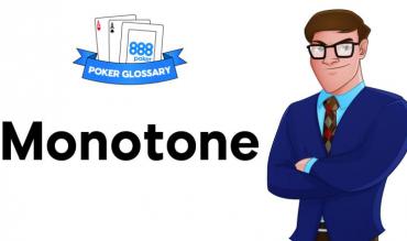 Wofür steht der Begriff "Monoton" beim Poker?