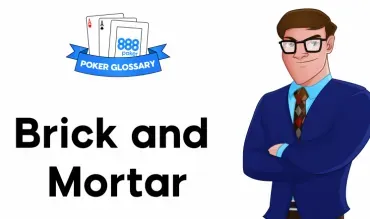 Brick and Mortar Poker