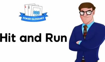 Wofür steht der Ausdruck "Hit and Run" beim Poker?