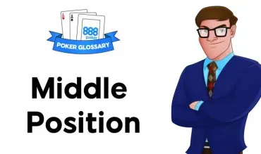 Was ist die "Middle Position" beim Poker?